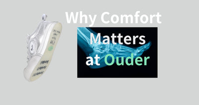 Foot Health: Why Comfort Matters at Ouder
