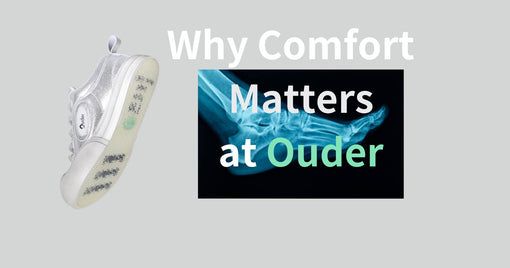 Foot Health: Why Comfort Matters at Ouder - OUDER