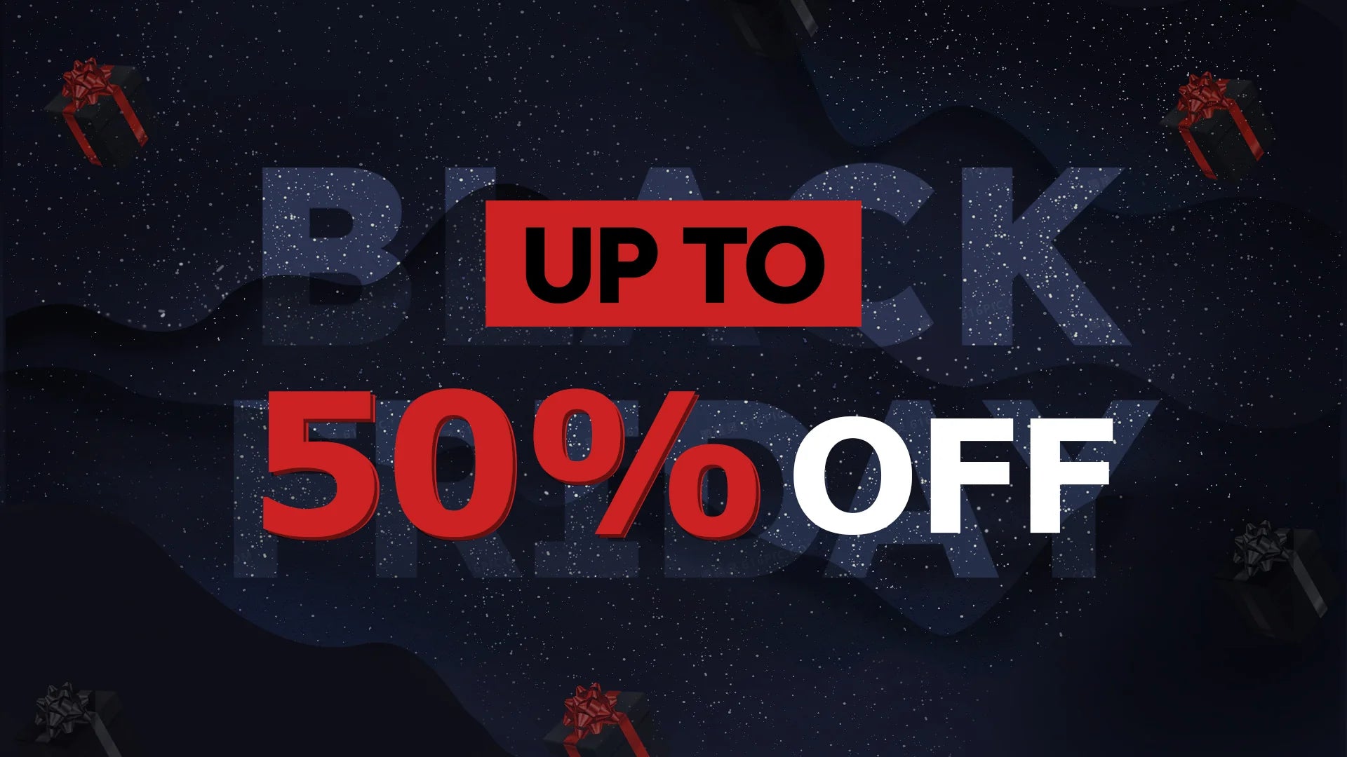 Black Friday sale advertisement with 'Up to 50% Off' text on a dark background.